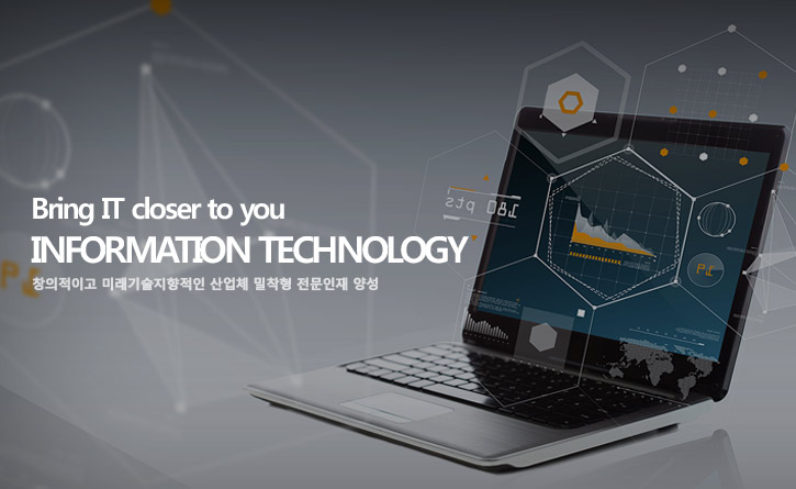 Bring IT closer to you Information Technology